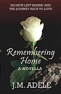 Remembering Home: A Novella (Paperback)