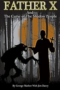 Father X and the Curse of the Shadpw People (Paperback)
