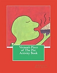 Vernons Piece of the Pie: Activity Book: Vernons Piece of the Pie: Activity Book (Paperback)