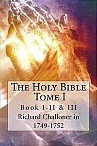 The Holy Bible, Tome I: B Ook I-II &Iii (Paperback)