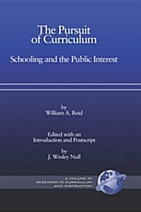 The Pursuit of Curriculum: Schooling and the Public Interest (Hc) (Hardcover, 2, Revised)