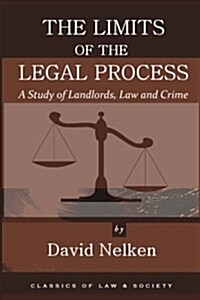 The Limits of the Legal Process: A Study of Landlords, Law and Crime (Paperback)