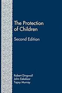 The Protection of Children (Second Edition): State Intervention and Family Life (Paperback)