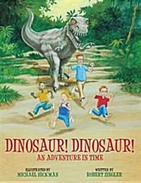 Dinosaur! Dinosaur!: An Adventure in Time (Paperback Edition) (Paperback)