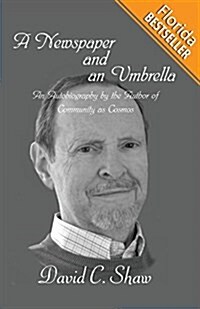 A Newspaper and an Umbrella: An Autobiography by the Author of Community as Cosmos (Florida Bestseller) (Paperback)