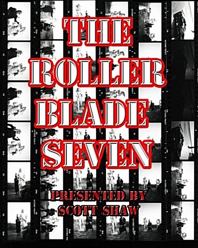 The Roller Blade Seven: A Photographic Exploration (Paperback)