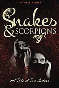 Snakes and Scorpions : A tale of two sisters (Paperback)