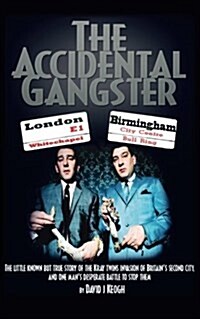The Accidental Gangster : The Krays V The Fewtrells: Battle for Birmingham (Paperback)