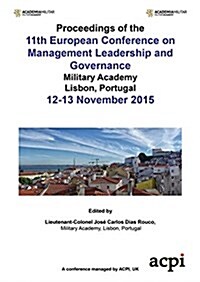 Ecmlg 2015 - Proceedings of the 11th European Conference on Management Leadership and Governance (Paperback)