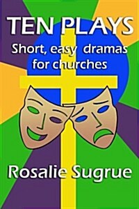 Ten Plays: Short, Easy Dramas for Churches (Paperback)