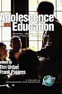 Adolescence and Education: General Issues in the Educaiton of Adolescents (Hc) (Hardcover)