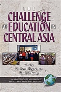 The Challenges of Education in Central Asia (Hc) (Hardcover)