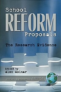 School Reform Proposals: The Research Evidence (PB) (Paperback)