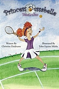 Princess Dessabelle: Tennis Star (Paperback)