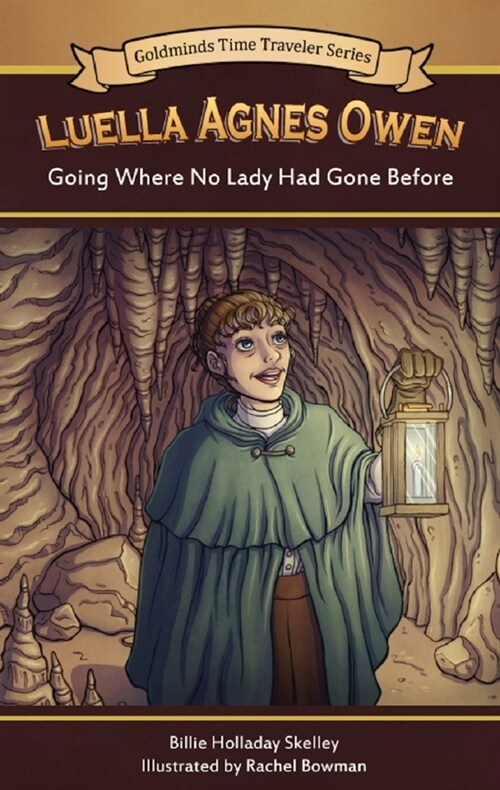 Luella Agnes Owen: Going Where No Lady Had Gone Before (Paperback)