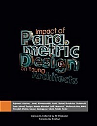 Impact of Parametric Design on Young Architects (Paperback)
