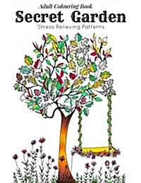 Adult Coloring Book: Secret Garden: Relaxation Templates for Meditation and Calming(adult colouring books, adult colouring book for ladies, (Paperback)