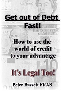 Get Out of Debt Fast: Its Legal Too! B&w Version (Paperback)