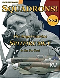 The Supermarine Spitfire Mk. V in the Far East (Paperback)