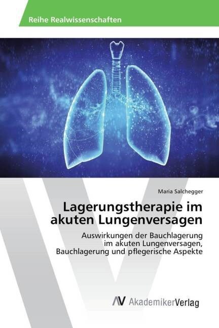 Lagerungstherapie Im Akuten Lungenversagen (Paperback)