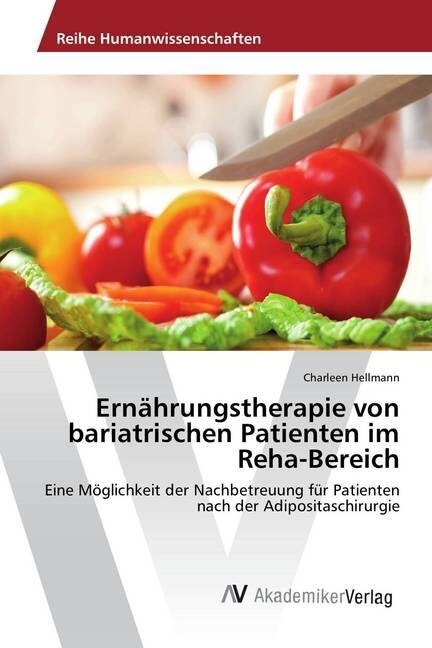 Ern?rungstherapie von bariatrischen Patienten im Reha-Bereich (Paperback)