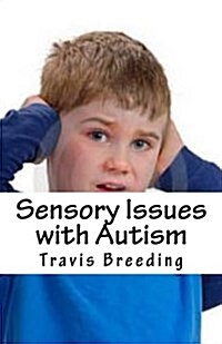 Sensory Issues with Autism (Paperback)