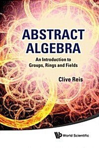 Abstract Algebra: Intro to Group, Ring.. (Paperback)