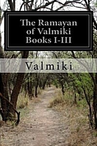The Ramayan of Valmiki Books I-III (Paperback)