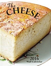 The Cheese 2016 Wall Calendar (Paperback)