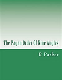 The Pagan Order of Nine Angles (Paperback)