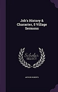 Jobs History & Character, 5 Village Sermons (Hardcover)