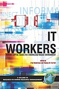 It Workers: Human Capital Issues in a Knowledge Based Environment (PB) (Paperback)