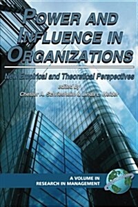 Power and Influence in Organizations: New Empirical and Theoretical Perspectives (PB) (Paperback)