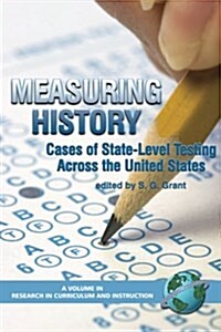 Measuring History: Cases of State-Level Testing Across the United States (PB) (Paperback)