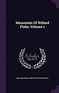 Memorials of Willard Fiske, Volume 1 (Hardcover)