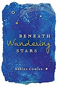 Beneath Wandering Stars (Hardcover)