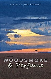 Woodsmoke & Perfume (Paperback)
