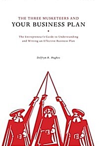 The Three Musketeers and Your Business Plan (Hardcover)