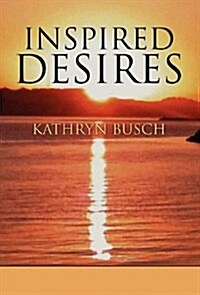 Inspired Desires (Hardcover)