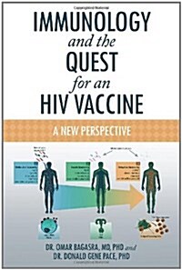 Immunology and the Quest for an HIV Vaccine: A New Perspective (Paperback)