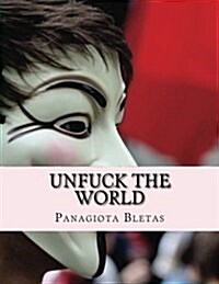 Unfuck the World: Free Up the World (Paperback)