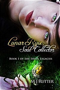 Lunar Ryce, Soul Collector: Book 1 of the Sheol Legacies (Paperback)