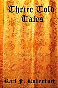 Thrice Told Tales: Childrens Fables and Folk Tales (Paperback)