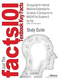 Studyguide for Internal Medicine Essentials for Students: A Companion to Mksap for Students 5 by Acp, ISBN 9781934465431 (Paperback)