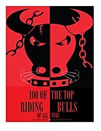 100 of the Top Riding Bulls of All Time (Paperback)