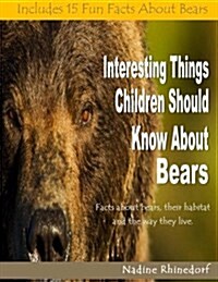 Interesting Things Children Should Know about Bears (Paperback)