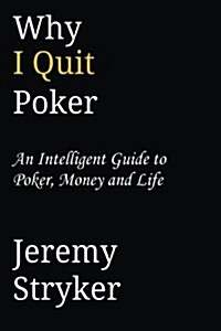 Why I Quit Poker (Second Edition) (Paperback)