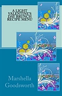 A Light Valentines Day Brunch Recipe Menu (Paperback)