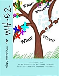 Wh-52: 52 Wh Questions to Help Young Childrens Social, Emotional and Language Development (Paperback)