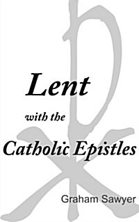Lent with the Catholic Epistles (Paperback)